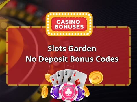 slots garden $100 no deposit bonus 2024